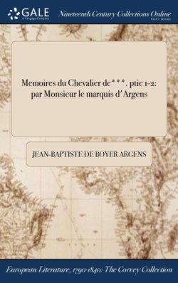 Memoires du Chevalier de***. ptie 1-2