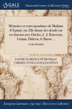 Mémoires et correspondance de Madame d'Epinay