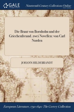 Braut von Bornholm und der Griechenfreund. zwei Novellen