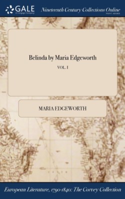 Belinda by Maria Edgeworth; VOL. I