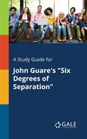 Study Guide for John Guare's "Six Degrees of Separation"