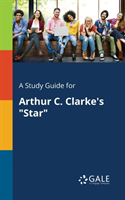 Study Guide for Arthur C. Clarke's "Star"