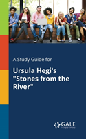 Study Guide for Ursula Hegi's "Stones From the River"