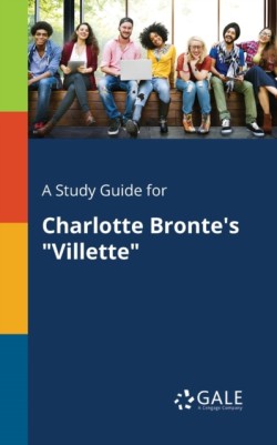 Study Guide for Charlotte Bronte's "Villette"