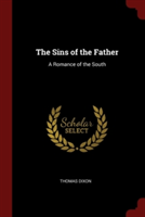 THE SINS OF THE FATHER: A ROMANCE OF THE