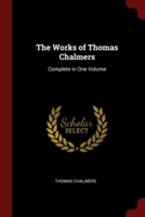 THE WORKS OF THOMAS CHALMERS: COMPLETE I