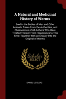 A NATURAL AND MEDICINAL HISTORY OF WORMS
