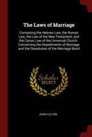 THE LAWS OF MARRIAGE: CONTAINING THE HEB