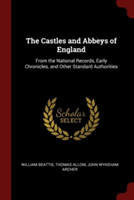 THE CASTLES AND ABBEYS OF ENGLAND: FROM