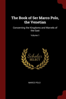 THE BOOK OF SER MARCO POLO, THE VENETIAN