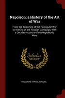 NAPOLEON; A HISTORY OF THE ART OF WAR: F