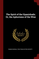 THE SPIRIT OF THE UPANISHADS; OR, THE AP