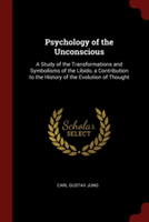 PSYCHOLOGY OF THE UNCONSCIOUS: A STUDY O