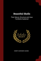 BEAUTIFUL SHELLS: THEIR NATURE, STRUCTUR