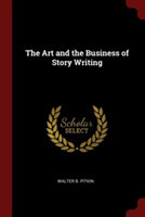 THE ART AND THE BUSINESS OF STORY WRITIN