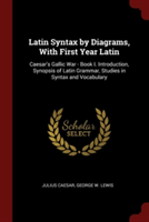 LATIN SYNTAX BY DIAGRAMS, WITH FIRST YEA