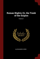 ROMAN NIGHTS; OR, THE TOMB OF THE SCIPIO