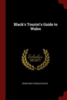 BLACK'S TOURIST'S GUIDE TO WALES