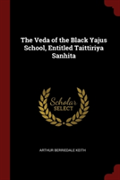 THE VEDA OF THE BLACK YAJUS SCHOOL, ENTI