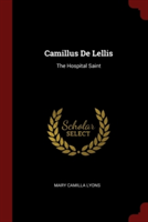 CAMILLUS DE LELLIS: THE HOSPITAL SAINT