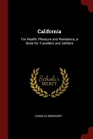 CALIFORNIA: FOR HEALTH, PLEASURE AND RES