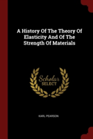 A HISTORY OF THE THEORY OF ELASTICITY AN