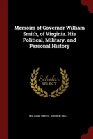 MEMOIRS OF GOVERNOR WILLIAM SMITH, OF VI
