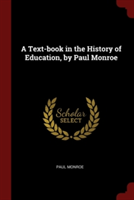 A TEXT-BOOK IN THE HISTORY OF EDUCATION,