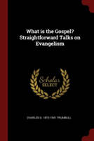 WHAT IS THE GOSPEL? STRAIGHTFORWARD TALK