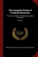 THE COMPLETE WORKS OF FRIEDRICH NIETZSCH