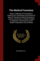 THE MEDICAL FORMULARY: BEING A COLLECTIO