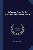 RUFUS AND ROSE, OR, THE FORTUNES OF ROUG