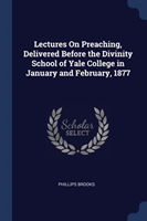 LECTURES ON PREACHING, DELIVERED BEFORE