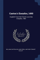CAXTON'S ENEYDOS, 1490: ENGLISHT FROM TH