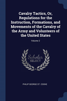 CAVALRY TACTICS, OR, REGULATIONS FOR THE