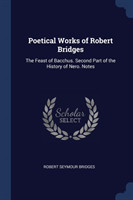 POETICAL WORKS OF ROBERT BRIDGES: THE FE