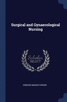 SURGICAL AND GYNAECOLOGICAL NURSING