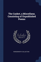 THE CASKET, A MISCELLANY, CONSISTING OF