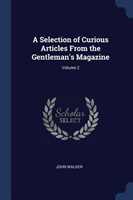 A SELECTION OF CURIOUS ARTICLES FROM THE