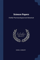 SCIENCE PAPERS: CHIEFLY PHARMACOLOGICAL