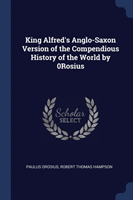 KING ALFRED'S ANGLO-SAXON VERSION OF THE