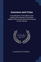 INSURANCE AND CRIME: A CONSIDERATION OF