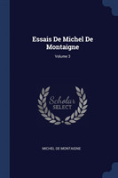 ESSAIS DE MICHEL DE MONTAIGNE; VOLUME 3