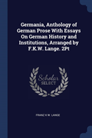 GERMANIA, ANTHOLOGY OF GERMAN PROSE WITH