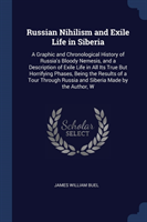 RUSSIAN NIHILISM AND EXILE LIFE IN SIBER