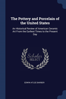 THE POTTERY AND PORCELAIN OF THE UNITED