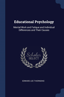 EDUCATIONAL PSYCHOLOGY: MENTAL WORK AND