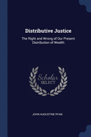 DISTRIBUTIVE JUSTICE: THE RIGHT AND WRON