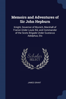 MEMOIRS AND ADVENTURES OF SIR JOHN HEPBU