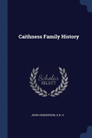 CAITHNESS FAMILY HISTORY